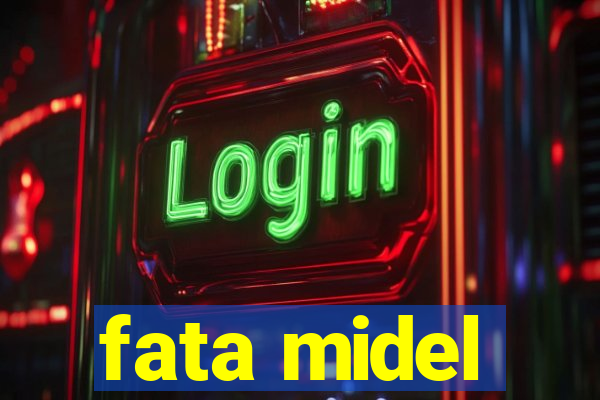 fata midel